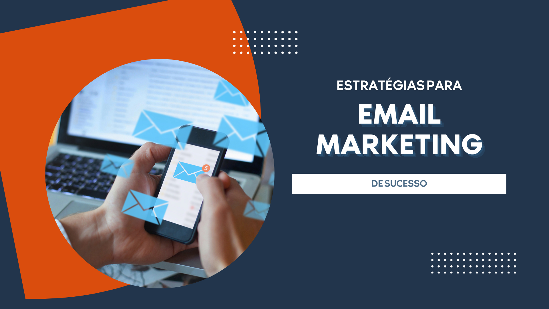 Email Marketing De Sucesso: Conheça As Melhores Estratégias - Powertic